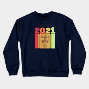 Watch Think Act 2021 Crewneck Sweatshirt